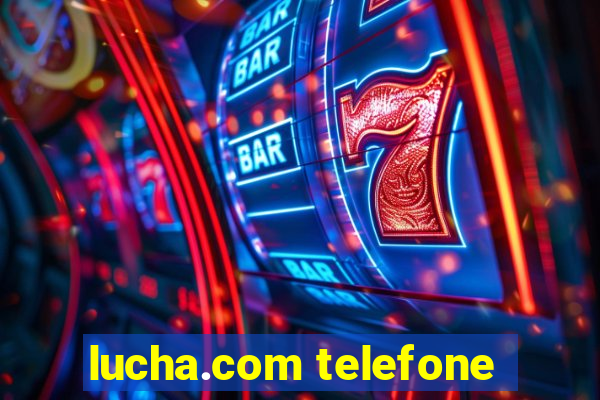 lucha.com telefone